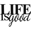 Life Is Good Metal Wall Art Sign