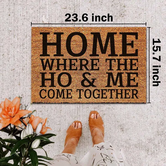 Home Where The Ho & Me Come Together Funny Coir Doormat